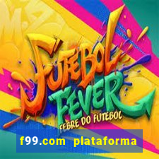 f99.com plataforma de jogos